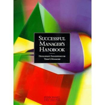 Successful Manager's Handbook: Development Suggestions for Today's Managers