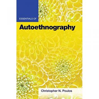 Essentials of Autoethnography (Essentials of Qualitative Methods)
