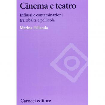 Cinema e teatro. Influssi e contaminazioni tra ribalta e pellicola