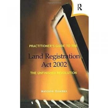 Practitioner's Guide to the Land Registration Act 2002