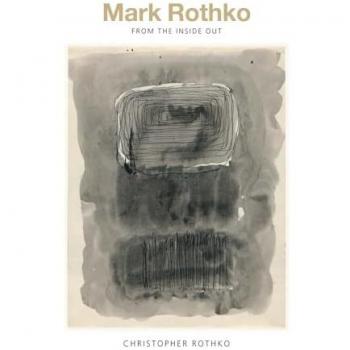Mark Rothko : From the Inside Out