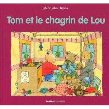 Tom et le chagrin de Lou Marie-Aline Bawin Mango-Jeunesse