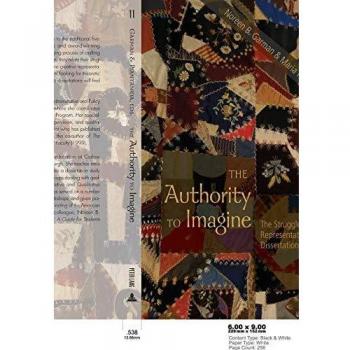 The Authority to Imagine: The Struggle toward Representation in Dissertation Writing (Complicated Conversation)
