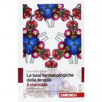 Goodman & Gilman. Le basi farmacologiche della terapia. Il manuale