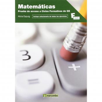 Matemáticas: Prueba de acceso a Ciclos Formativos de Grado Superior (MARCOMBO FORMACIÓN)