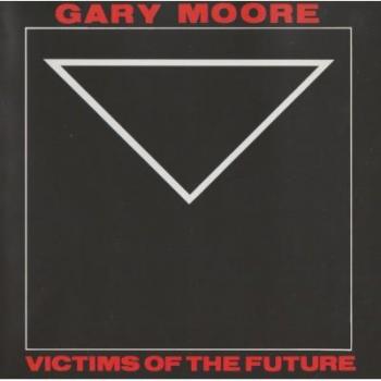 Victims of the Future - Gary Moore