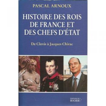 Pascal Arnoux Histoire Des Rois De France Et Des Chefs D'Etat (Present Histoir)