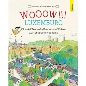 WOOOW!!! LUXEMBURG - Charlotte und Monsieur Hibou auf Entdeckungsreise