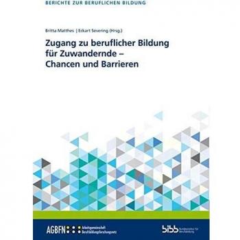 Zugang zu beruflicher Bildung für Zuwandernde Chancen und Barrieren