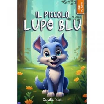 Il Piccolo Lupo Blu: Ediz. a Colori