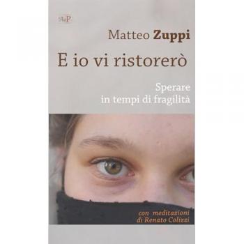 E io vi ristorerò. Sperare in tempi di fragilità