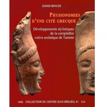 Physionomies d'une cité grecque. Développements stylistiques de la coroplathie votive archaïque de Tarente