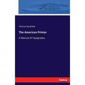 The American Printer: A Manual of Typography