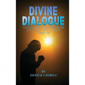 DIVINE DIALOGUE - UNVEILING THE POWER OF A.C.T.S. IN THE LORD'S PRAYER
