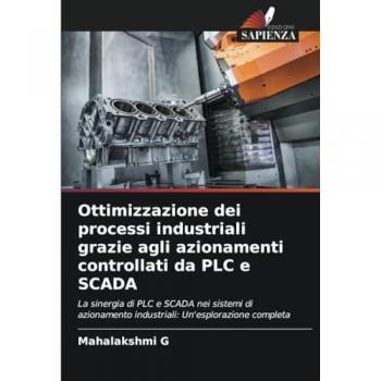 G, Mahalakshmi: Ottimizzazione dei processi industriali grazie agli azionamenti controllati da PLC e SCADA