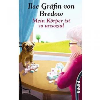 Bredow, Ilse Gräfin von Mein Körper Ist So Unsozial