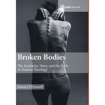 Broken Bodies: The Eucharist, Mary and the Body in Trauma Theology (Scm Research)