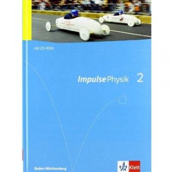 Impulse Physik BW 2. Ausgabe Baden-Württemberg: Schülerbuch mit Schülersoftware auf CD-ROM Klassen 9/10