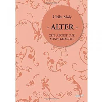 ALTER: ZEIT- UNZEIT- UND SEIN