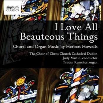 I Love All Beauteous Things - Chor- und Orgelmusik von Herbert Howells