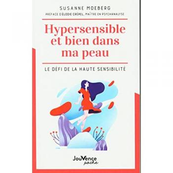 Hypersensible et bien dans ma peau : le défi de la haute sensibilité