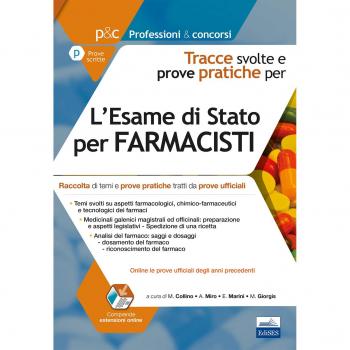 ESAME DI STATO PER FARMACISTI. TRACCE SVOLTE E PROVE PRATICHE. RACCOLTA DI TEMI,