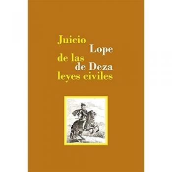 JUICIO LOPE DE LAS DEZA LEYES CIVILES