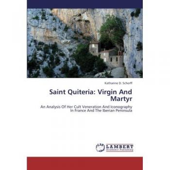 Saint Quiteria: Virgin And Martyr