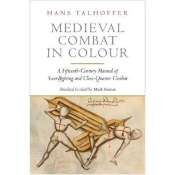 Medieval Combat in Colour by Hans Talhoffer
