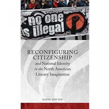 Reconfiguring citizenship and national identity in the north american literary imagination hardcover
