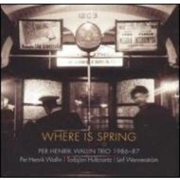 CD PER HENRIK WALLIN TRIO, PER HENRIK - Where Is Spring DRCD390 Dragon 2004 Sweden Jazz Used
