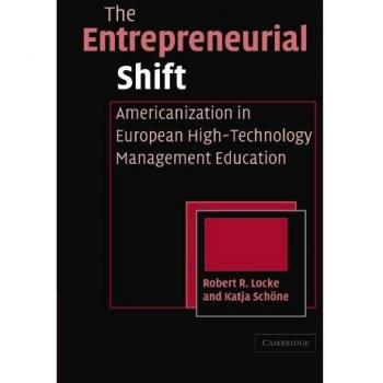 The Entrepreneurial Shift: Americanization in European High-Technology Management Education