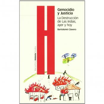Genocidio y justicia: la destrucción de las Indias, ayer y hoy