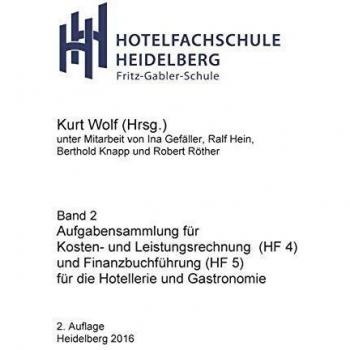 Aufgabensammlung: für HF4 und HF5 (Hotelfachschule Heidelberg - Rechnungswesen)