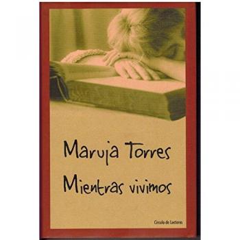Maruja Torres Mientras Vivimos