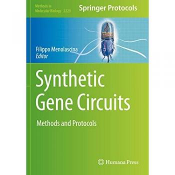 Synthetic Gene Circuits: Methods and Protocols (Methods in Molecular Biology, Band 2229)