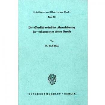 Die öffentlich-rechtliche Alterssicherung der verkammerten freien Berufe.