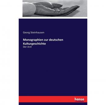 Monographien zur deutschen Kulturgeschichte: Der Arzt