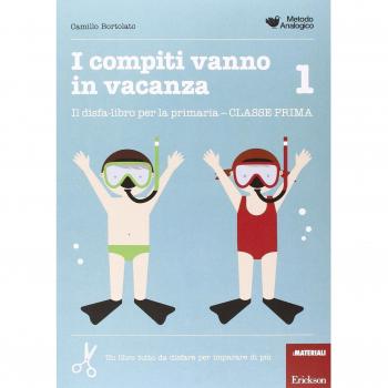 I compiti vanno in vacanza. Il disfa-libro per la primaria. Classe prima