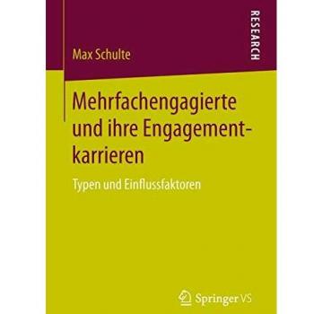 Mehrfachengagierte und ihre Engagementkarrieren: Typen und Einflussfaktoren