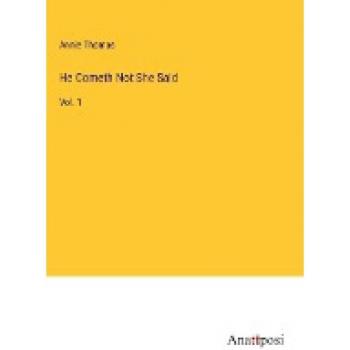 He Cometh Not She Said: Vol. 1