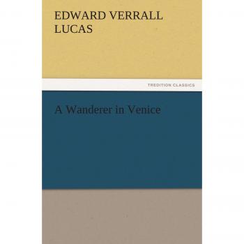 Lucas, E: Wanderer in Venice