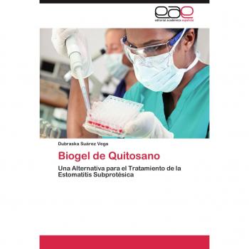 Biogel de Quitosano: Una Alternativa para el Tratamiento de la Estomatitis Subprotésica