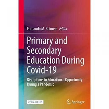 Primary and Secondary Education During Covid-19: Disruptions to Educational Opportunity During a Pandemic