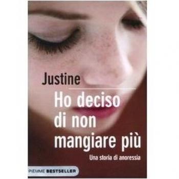 Ho deciso di non mangiare più. Una storia di anoressia