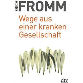 Wege aus einer kranken Gesellschaft