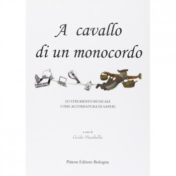 A cavallo di un monocordo. Lo strumento musicale come accordatura di saperi
