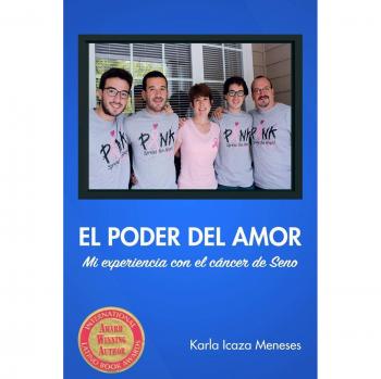 El Poder del amor Mi experiencia con el cáncer de seno