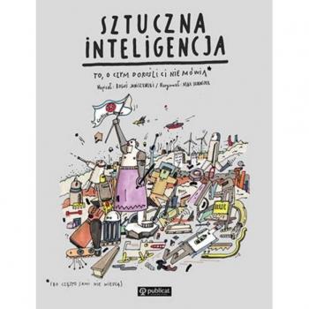 Sztuczna inteligencja To, o czym dorośli Ci nie mówią