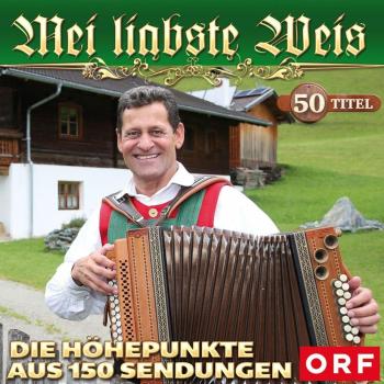 Mei liabste Weis - Sonderedition zum Jubiläum - Die Höhepunkte aus 150 Sendungen